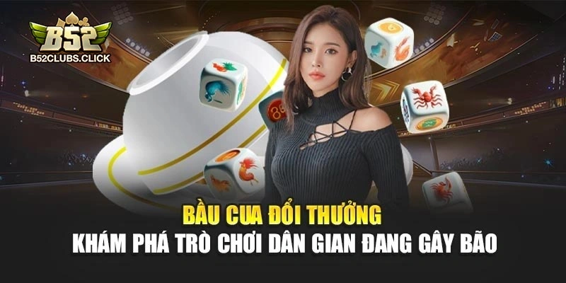 Bầu Cua Đổi Thưởng – Khám Phá Trò Chơi Dân Gian Đang Gây Bão