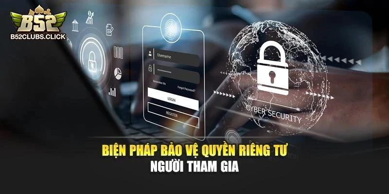 Biện pháp bảo vệ quyền riêng tư người tham gia