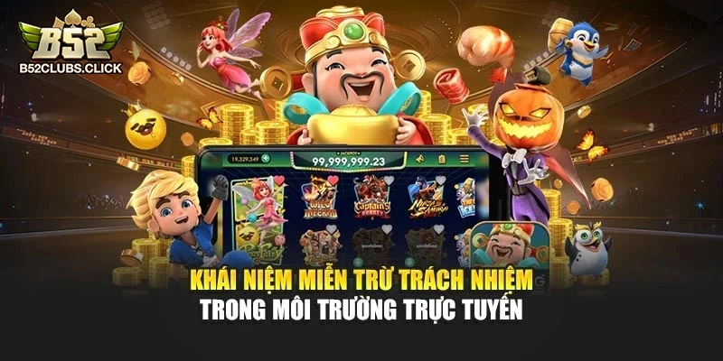 Khái niệm miễn trừ trách nhiệm trong môi trường trực tuyến