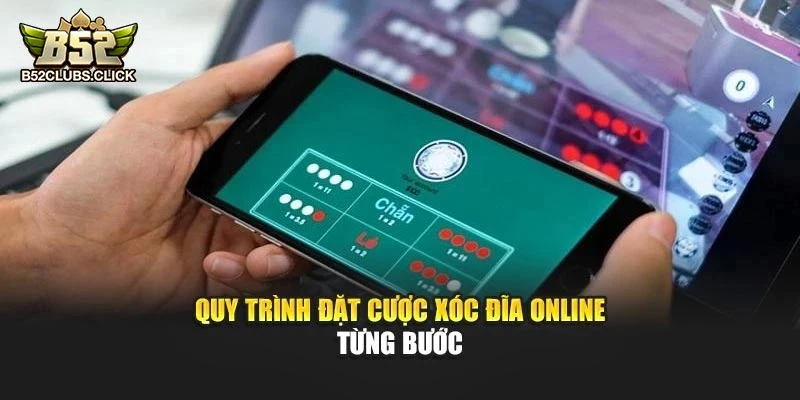Quy trình đặt cược xóc đĩa online từng bước
