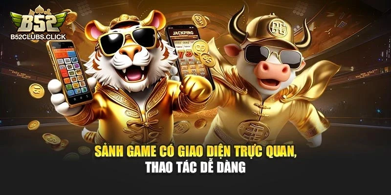 Sảnh game có giao diện trực quan, thao tác dễ dàng
