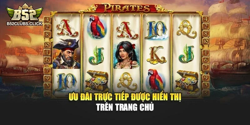 Ưu đãi trực tiếp được hiển thị trên trang chủ